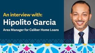 Hipolito Garcia, Area Manager at Caliber Home Loans